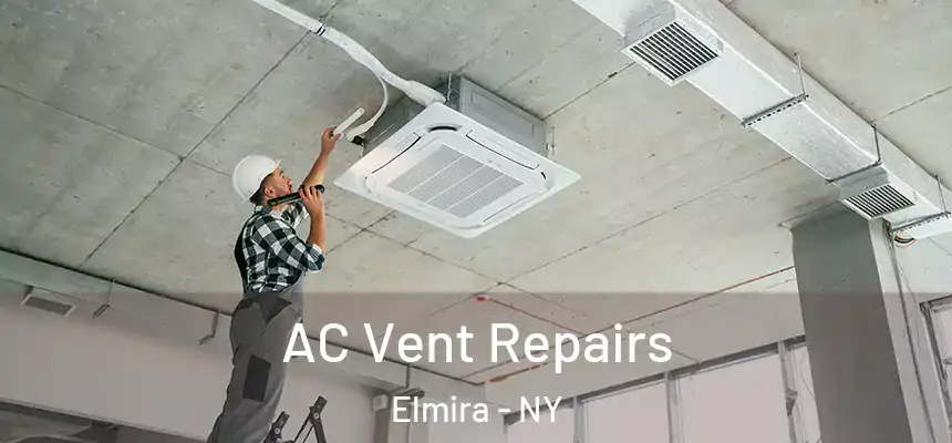  AC Vent Repairs Elmira - NY