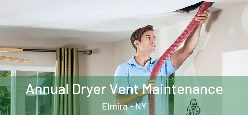  Annual Dryer Vent Maintenance Elmira - NY