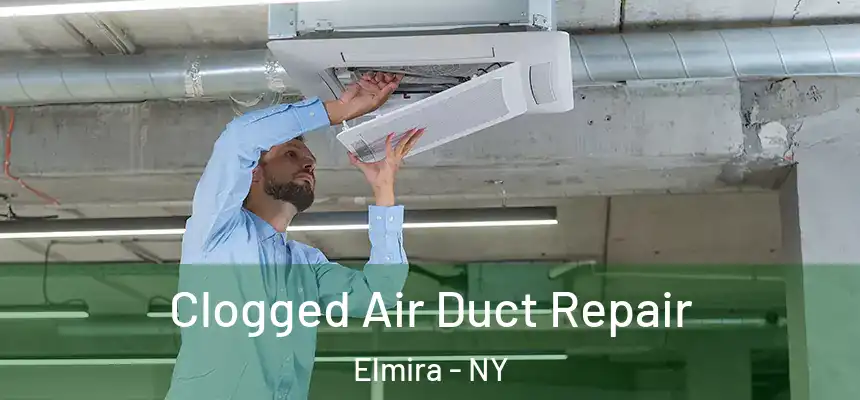  Clogged Air Duct Repair Elmira - NY