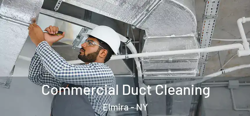  Commercial Duct Cleaning Elmira - NY