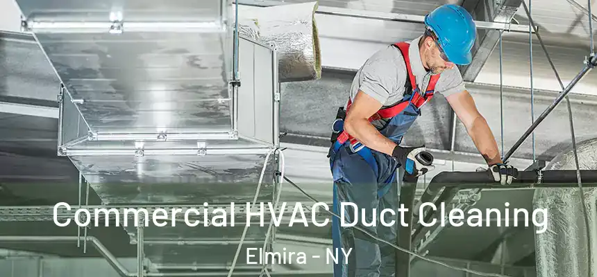  Commercial HVAC Duct Cleaning Elmira - NY