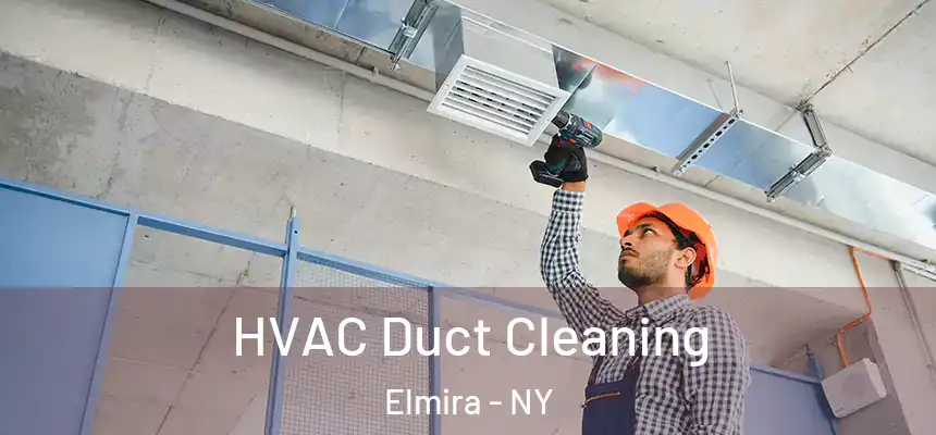  HVAC Duct Cleaning Elmira - NY