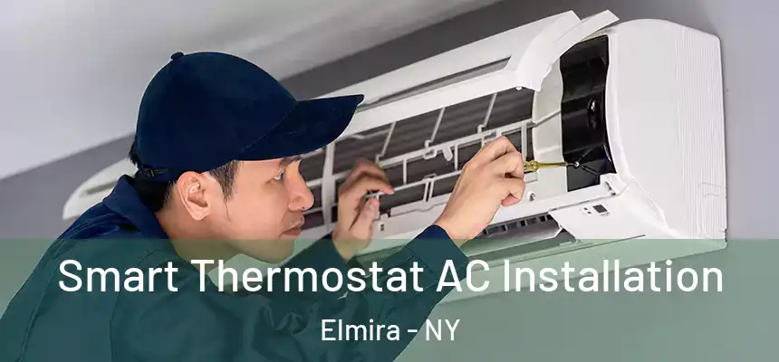  Smart Thermostat AC Installation Elmira - NY