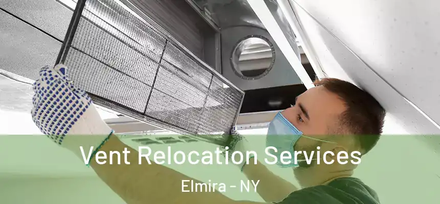  Vent Relocation Services Elmira - NY